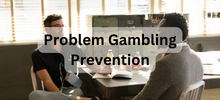 Problem Gambling Prevention