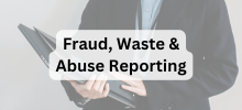 Person in business attire holding a clipboard, with the text "Fraud, Waste & Abuse Reporting" displayed. 