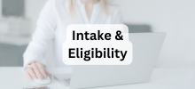 Person using a laptop at a desk, with the text "Intake & Eligibility" displayed.