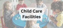 Group of young children sitting around a small table playing with toys, with the text "Child Care Facilities" displayed.