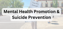 Person standing outdoors holding a sign that reads "You Are Enough," with the text "Mental Health Promotion & Suicide Prevention
