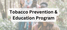 Group of people outdoors in a natural setting, with the text "Tobacco Prevention & Education Program" displayed.