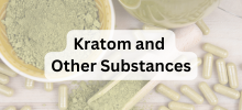 Powder and capsules spread on a surface, with the text "Kratom and Other Substances" displayed.