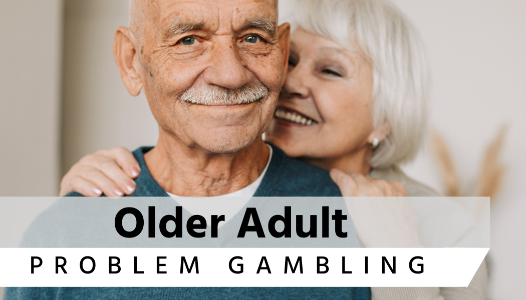 Older Adults Problem Gambling