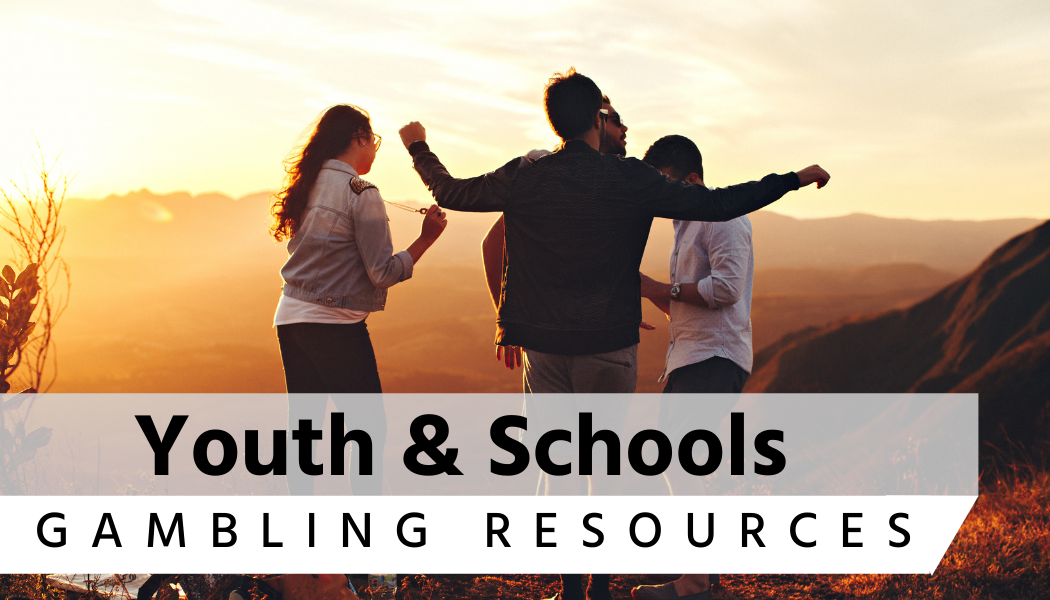 Youth & schools gambling resources