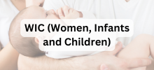 Caregiver holding and feeding an infant, with the text "WIC (Women, Infants and Children)" displayed.
