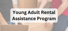 People packing or moving boxes in a home setting, with the text "Young Adult Rental Assistance Program" displayed. 