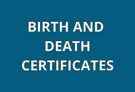 BIRTH & DEATH CERTIFICATES
