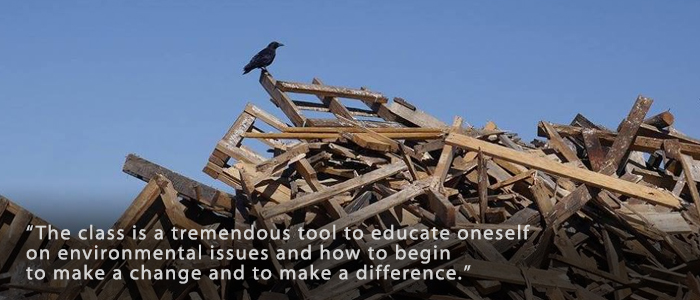 quote: The class is a tremendous tool to educate oneself on environmental issues and how to begin to make a change and make a difference.