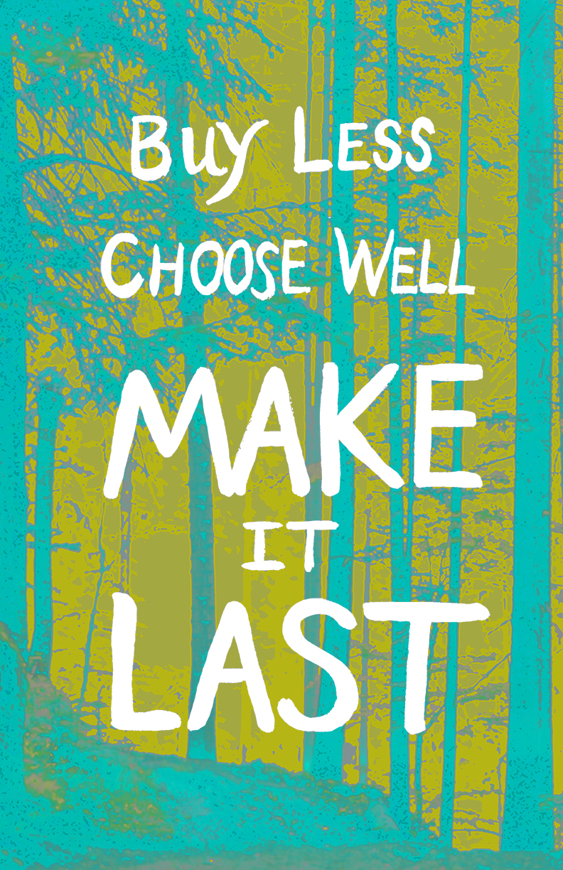 Buy Less Choose Well Make it Last